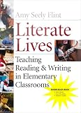Literate Lives: Teaching Reading & Writing in Elementary Classrooms, First edition Binder Ready Version