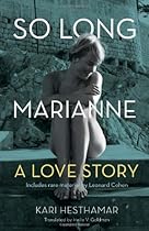 So Long, Marianne: A Love Story — includes rare material by Leonard Cohen So Long, Marianne: A Love Story — includes rare material by Leonard Cohen