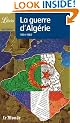 La guerre d'Alg�rie : 1954-1962