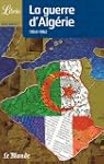 GUERRE D'ALG�RIE (LA) : 1954-1962