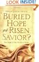 Buried Hope or Risen Savior: The Search for the Jesus Tomb