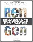Rengen: The Rise of the Cultural Consumer - and What It Means to Your Business