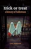 Trick or treat : a history of Halloween