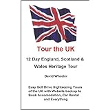Tour the UK 12 Day England, Scotland & Wales Heritage Tourby David Wheeler