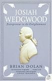 Josiah Wedgwood: Entrepreneur to the Enlightenment