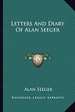 Letters And Diary Of Alan Seeger