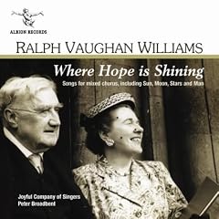 Vaughan Williams - Where Hope is Shining: Songs for mixed chorus