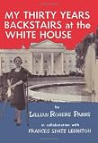 My Thirty Years Backstairs at the White House