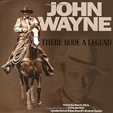 John Wayne: There Rode a Legend