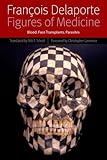 Figures of medicine : blood, face transplants, parasites