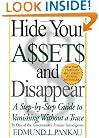 Hide Your Assets and Disappear: A Step-by-Step Guide to Vanishing Without a Trace