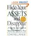 Hide Your Assets and Disappear: A Step-by-Step Guide to Vanishing Without a Trace