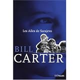 Les Ailes de Sarajevopar Bill Carter