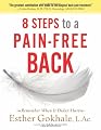 8 Steps to a Pain-Free Back: Natural Posture Solutions for Pain in the Back, Neck, Shoulder, Hip, Knee, and Foot (Remember When It Didn't Hurt)