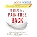 8 Steps to a Pain-Free Back: Natural Posture Solutions for Pain in the Back, Neck, Shoulder, Hip, Knee, and Foot