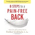 8 Steps to a Pain-Free Back: Natural Posture Solutions for Pain in the Back, Neck, Shoulder, Hip, Knee, and Foot (Remember When It Didn't Hurt)