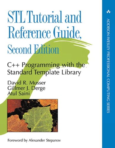 STL Tutorial and Reference Guide: C++ Programming with the Standard Template Library (2nd Edition) (C++ in Depth Series)