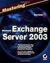 Mastering Microsoft Exchange Server 2003
