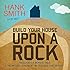 Build Your House Upon a Rock