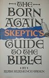 The Born Again Skeptic's Guide To The Bible