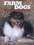 Farm Dogs: A Celebration of the Farm's Hardest Worker