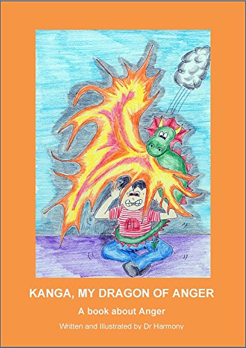 Kanga, My Dragon of Anger: A book about Anger (Building Resilience)