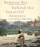 Boo, Katherines Behind the Beautiful Forevers: Life, death, and hope in a Mumbai undercity Audio CD