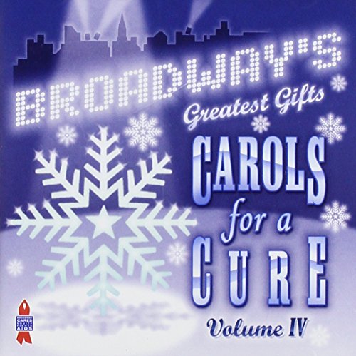 Broadway's Greatest Gifts: Carols for a Cure, Vol. 4