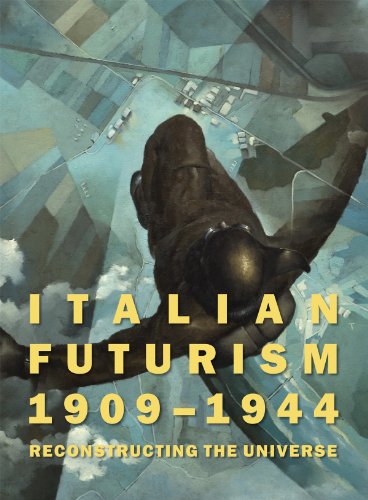 Italian Futurism, 1909-1944: Reconstructing the Universe (Guggenheim Museum, New York: Exhibition Catalogues)