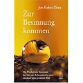 Zur Besinnung kommen: Die Weisheit der Sinne und der Sinn der Achtsamkeit in einer aus den Fugen geratenen Welt