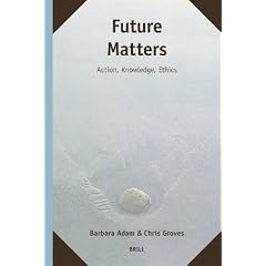 Future Matters: Action, Knowledge, Ethics (Supplements to the Study of Time)