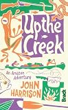 Up the Creek: An Amazon Adventure (Bradt Travel Guides (Travel Literature))