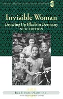 Invisible Woman: Growing Up Black in Germany (New Directions in German-American Studies)