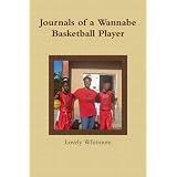 Journals Of A Wannabe Basketball Player ~ Lovely Whitmore