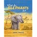 What Do Elephants Do?