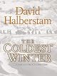 The Coldest Winter: America and the Korean War