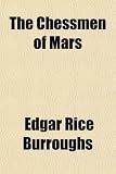 The Chessmen of Mars The Chessmen of Mars