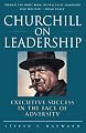 Churchill on Leadership : Executive Success in the Face of Adversity