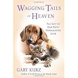 wagging tails in heaven the gift of our pets everlasting love