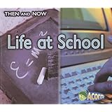 Life at School (Then and Now)