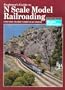 Beginner's Guide to N Scale Model Railroading: Everything You Need to Know to Get Started (Model Railroad Handbook)