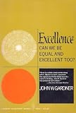 Excellence: Can We Be Equal and Excellent Too?