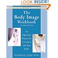 The Body Image Workbook: An Eight-step Program For Learning To Like Your 