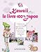 Image of Kawaii - Le Livre 100 % Japon