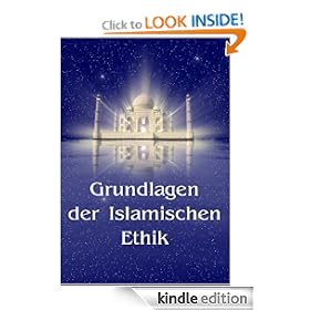 Grundlagen der Islamischen Ethik (German Edition)