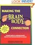 Making the Brain Body Connection: A Playful Guide to Releasing Mental, Physical & Emotional Blocks to Success