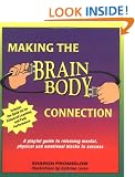 Making the Brain Body Connection: A Playful Guide to Releasing Mental, Physical & Emotinal Blocks to Success