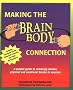 Making the Brain Body Connection: A Playful Guide to Releasing Mental, Physical & Emotinal Blocks to Success
