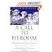 A Call to Heroism: Renewing America's Vision of Greatness