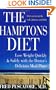 The Hamptons Diet: Lose Weight Quickly and Safely with the Doctor's Delicious Meal Plans